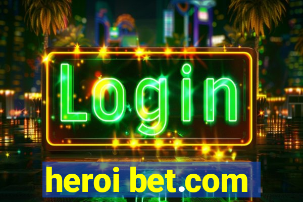 heroi bet.com